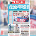 Yeniçağ Gazetesi: Emekliler sürünsün bürokrat götürsün!