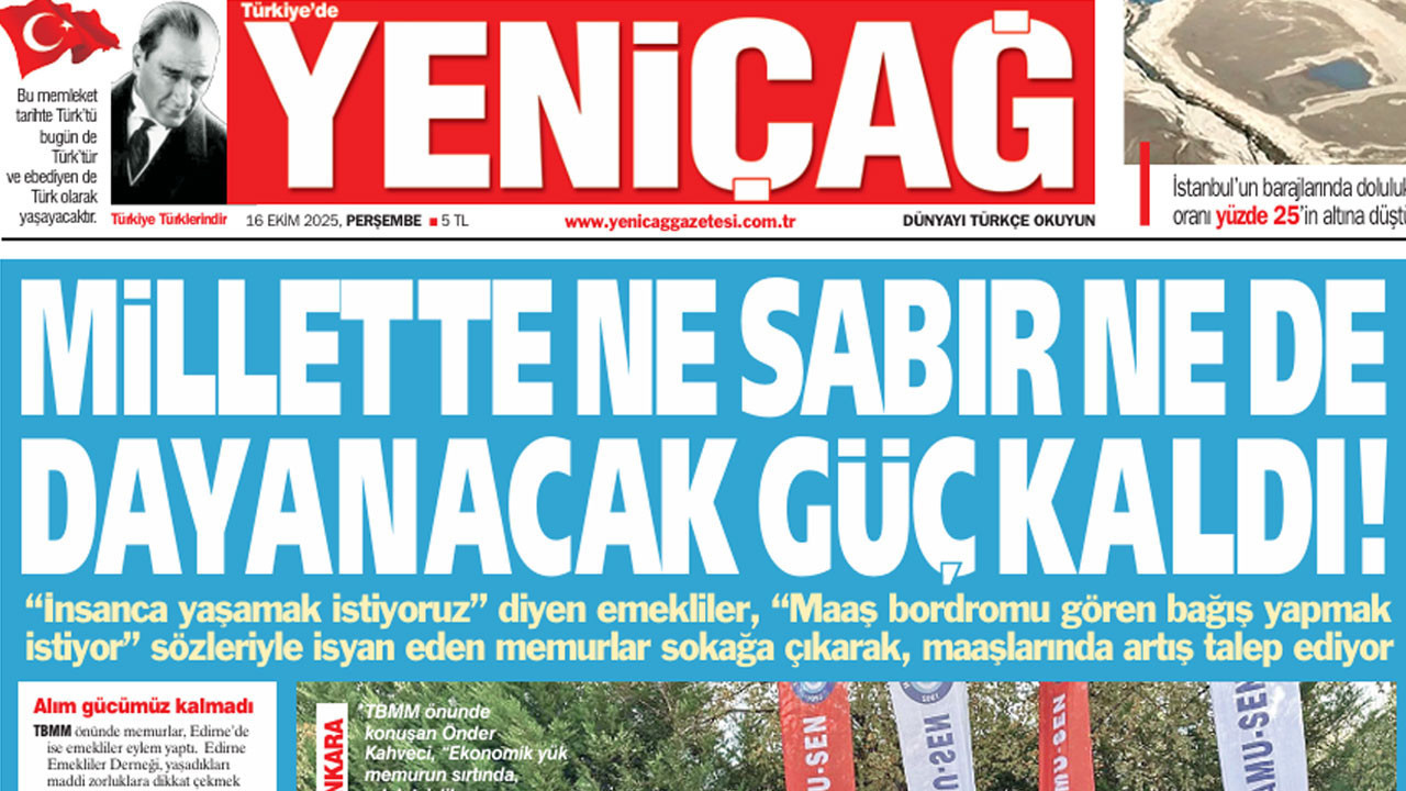 Yeniçağ Gazetesi: Millete ne sabır ne de dayanacak güç kaldı