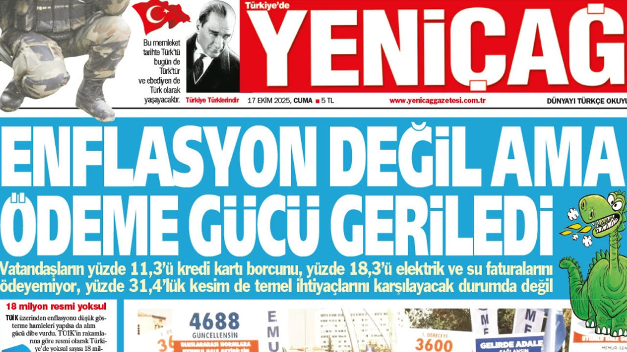 Yeniçağ Gazetesi: Enflasyon değil ama ödeme gücü geriledi!