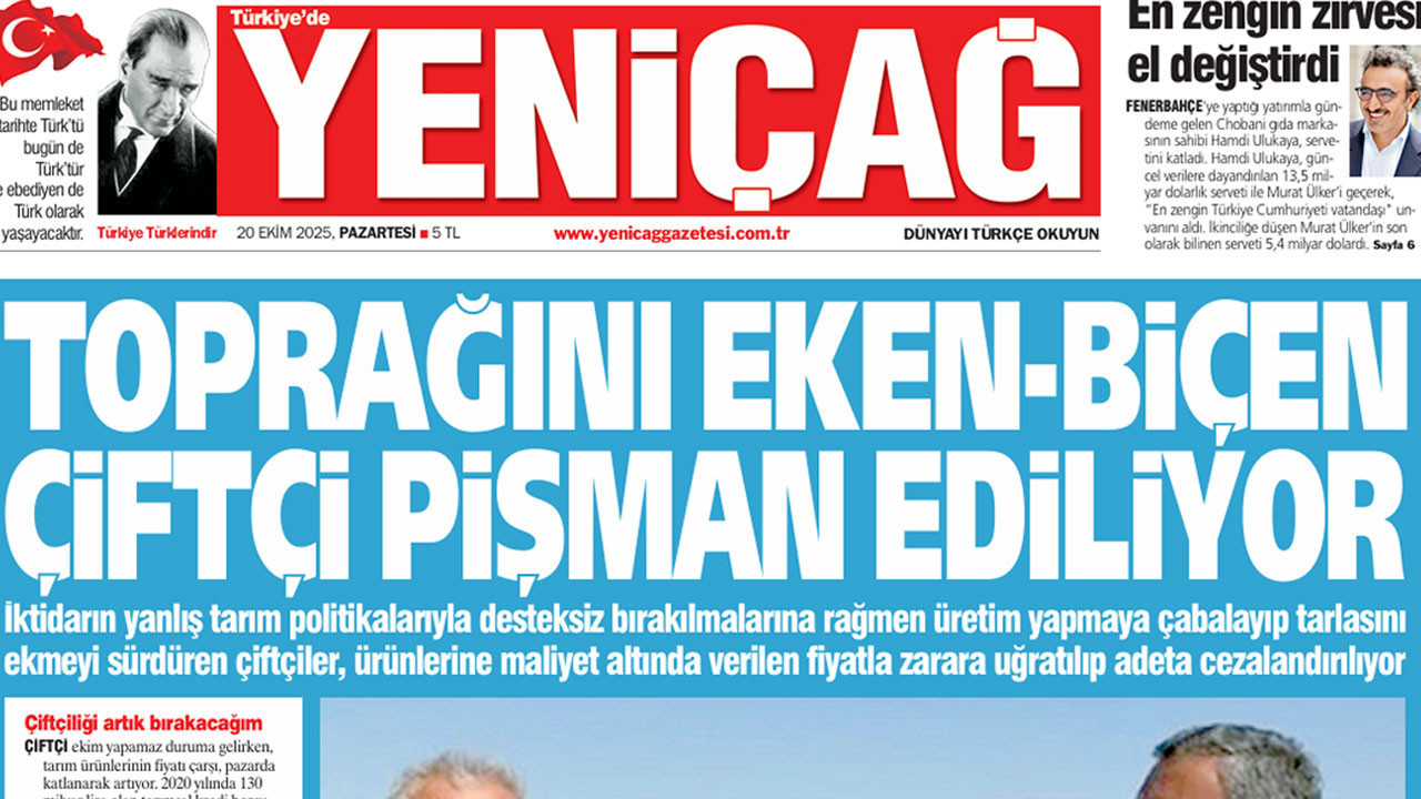Yeniçağ Gazetesi: Toprağını eken-biçen çiftçi pişman ediliyor!