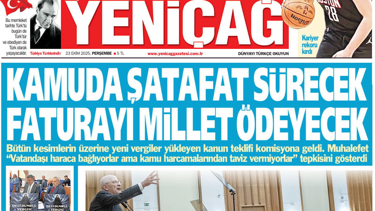 Yeniçağ Gazetesi: Kamuda şatafat sürecek faturayı millet ödeyecek