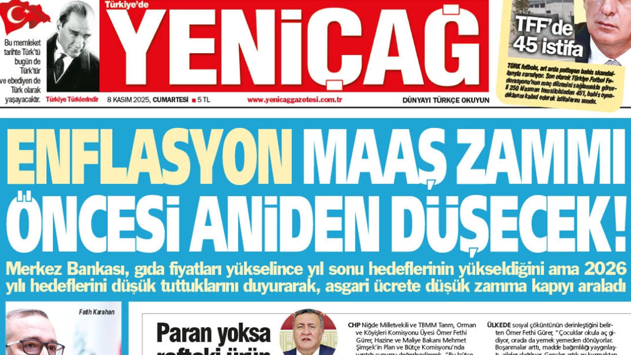 Yeniçağ Gazetesi: Enflasyon maaş zammı öncesi aniden düşecek!