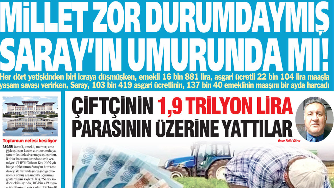 Yeniçağ Gazetesi: Millet zor durumdaymış Saray'ın umurunda mı!