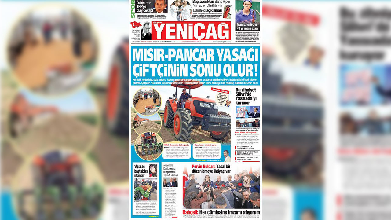 Yeniçağ Gazetesi: Mısır-pancar yasağı çiftçinin sonu olur!