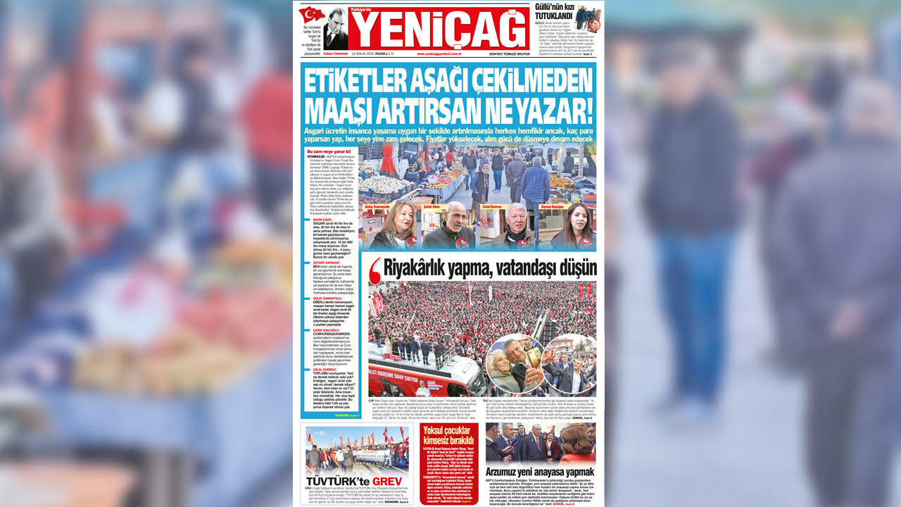 Yeniçağ Gazetesi: Etiketler aşağı çekilmeden maaşı artırsan ne yazar!