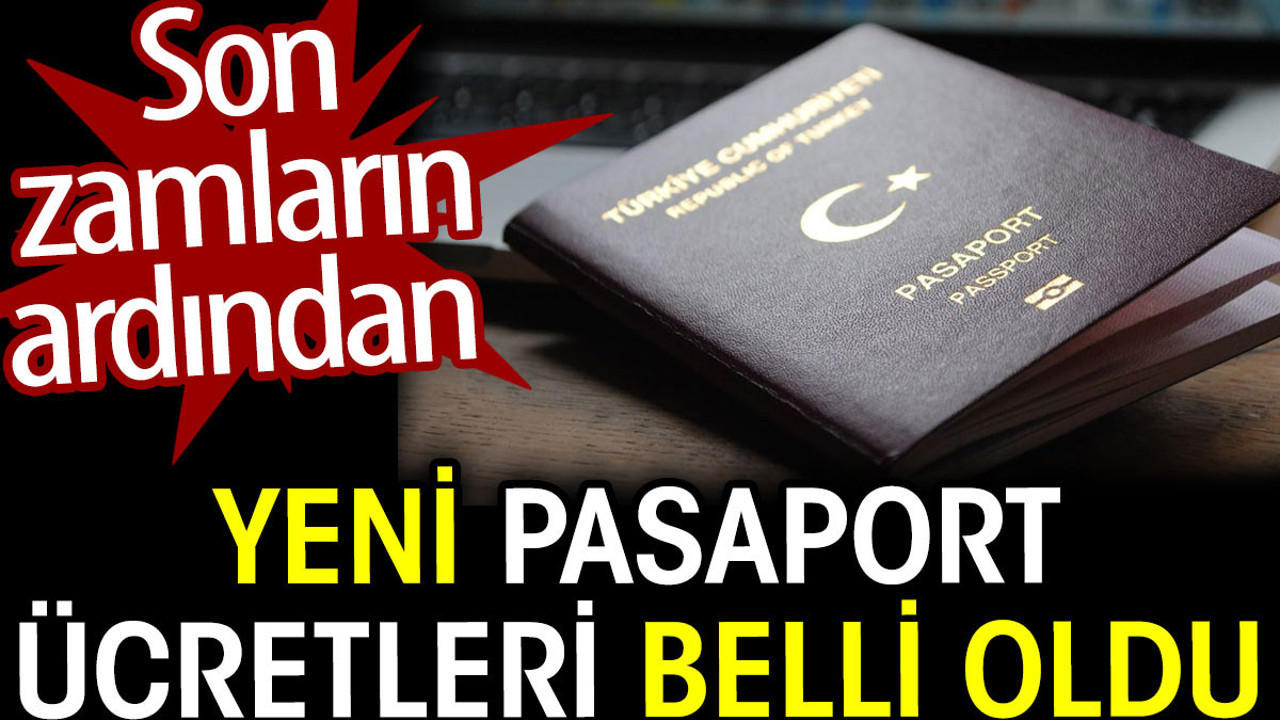 Zamlı pasaport ücretleri belli oldu