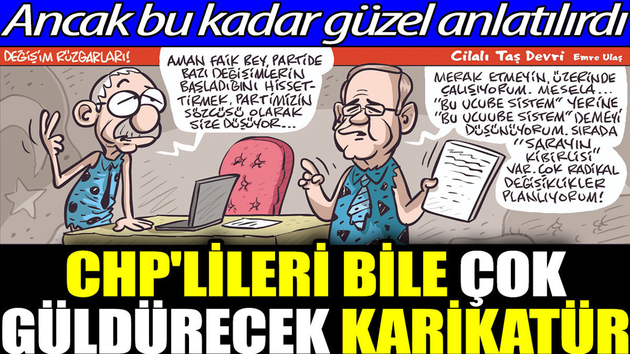 CHP'lileri bile çok güldürecek kariktatür. Emre Ulaş'tan muhteşem anlatım