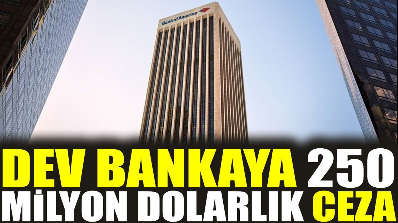 Dev bankaya 250 milyon dolarlık ceza