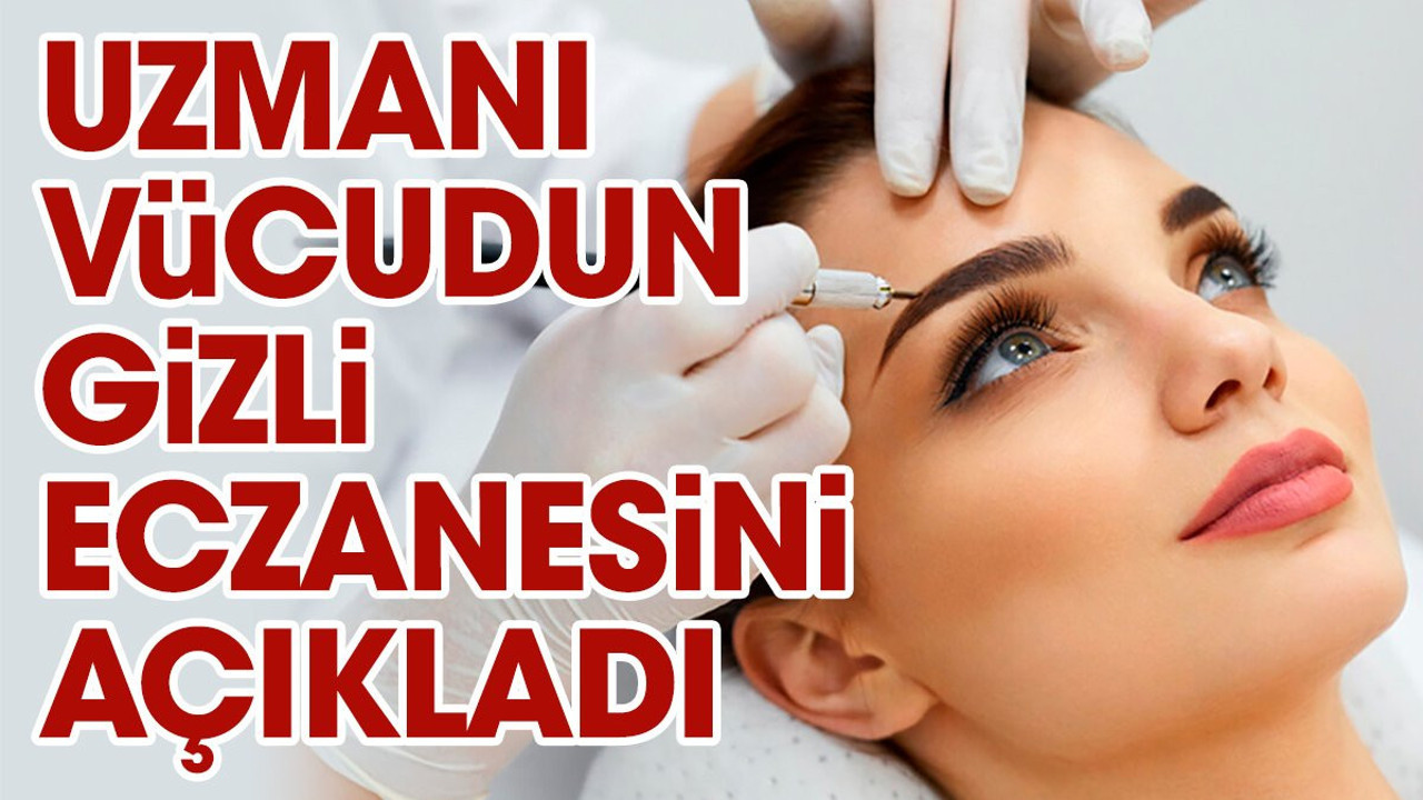 Uzmanı vücudun gizli eczanesini açıkladı