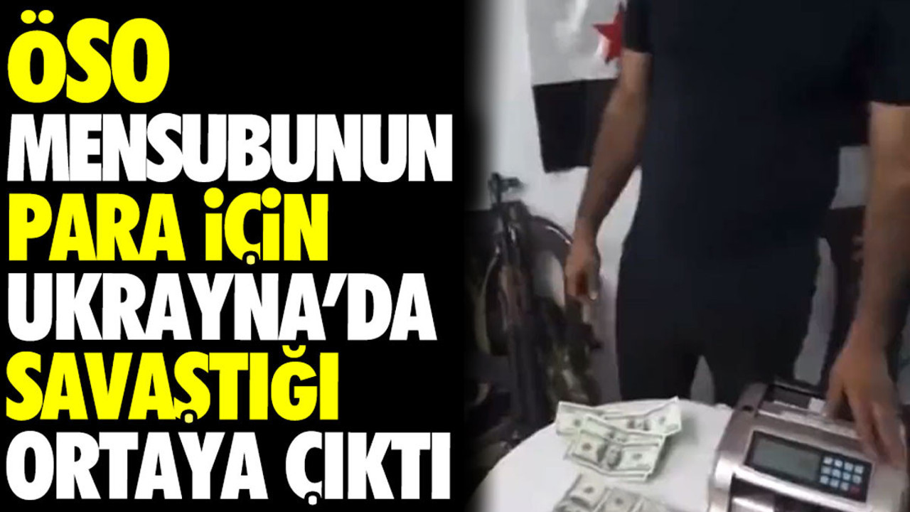 ÖSO mensubunun para için Ukrayna’da savaştığı ortaya çıktı