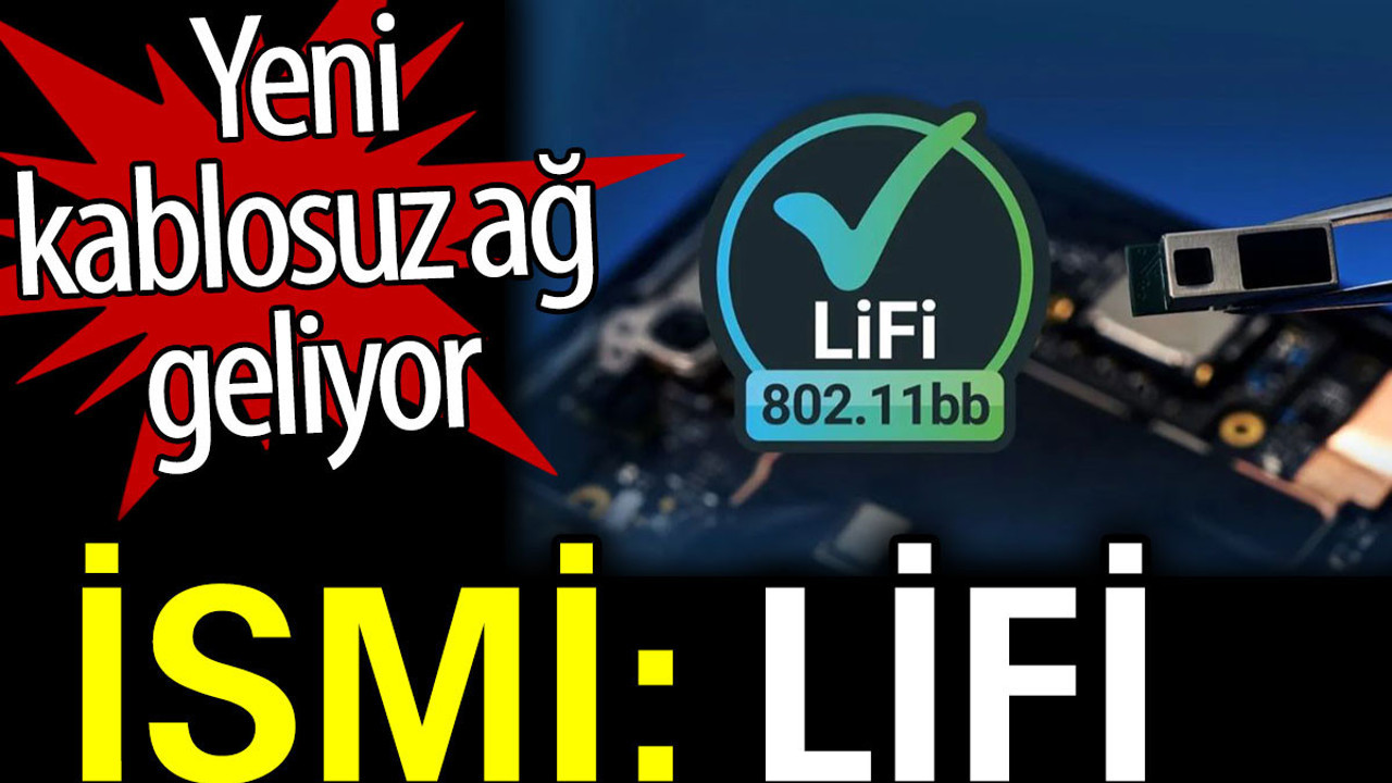 Yeni kablosuz ağ geliyor. İsmi LİFİ