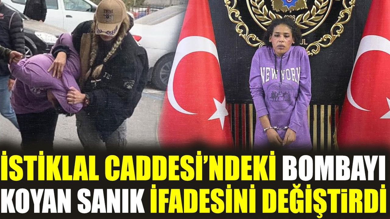 İstiklal Caddesi’ndeki bombayı koyan sanık ifadesini değiştirdi
