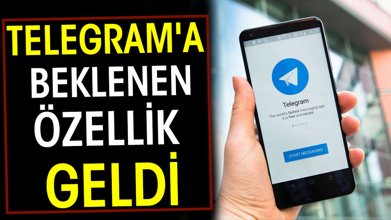 Telegram'a beklenen özellik geldi