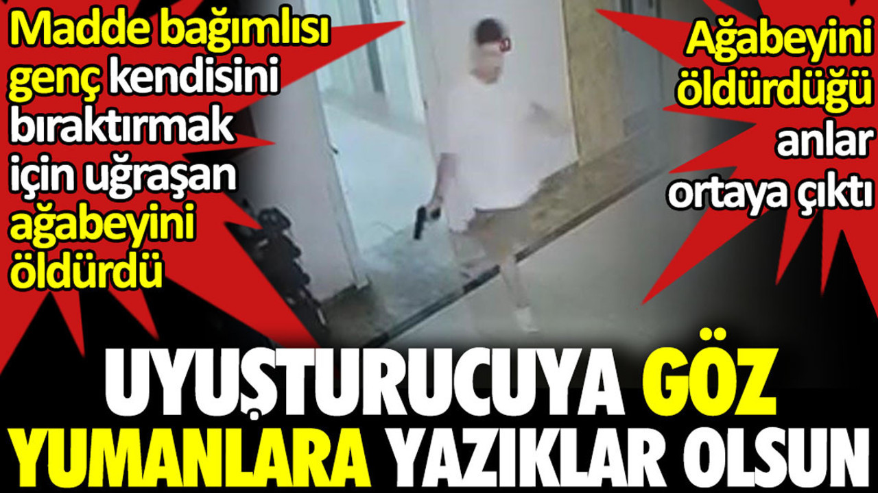 Madde bağımlısı genç kendisini bıraktırmak için uğraşan ağabeyini öldürdü