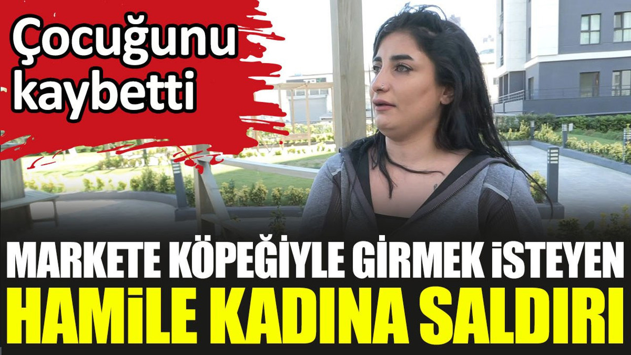 Köpeğiyle markete girmek isteyen hamile kadına saldırı. Bebeğini kaybetti
