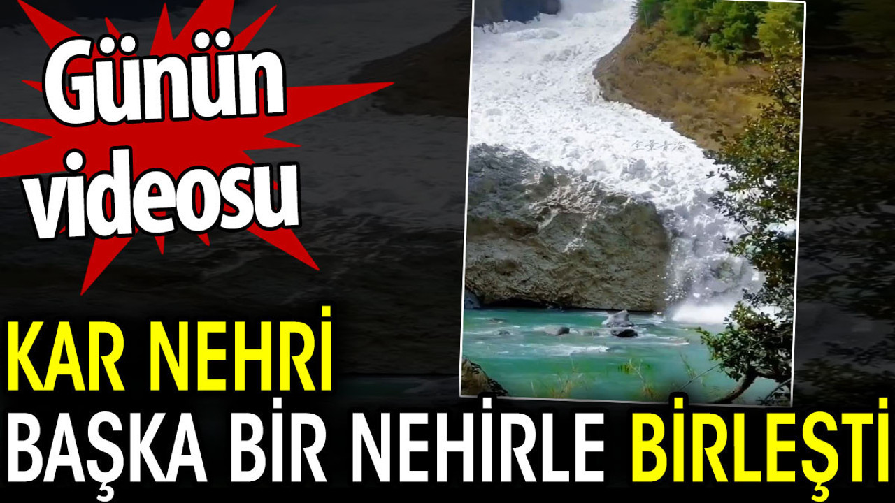 Kar nehri başka bir nehirle birleşti. Günün videosu