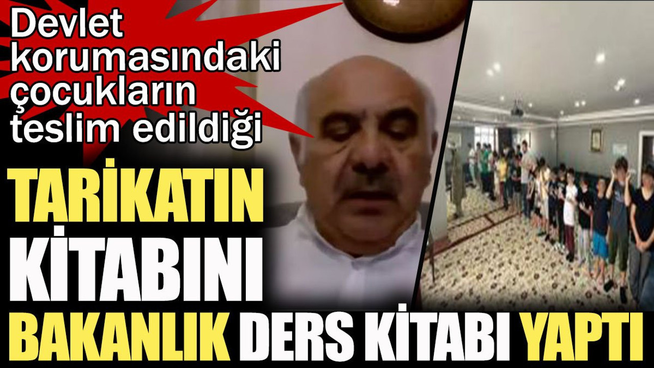 Devlet korumasındaki çocukların teslim edildiği tarikatın kitabını bakanlık ders kitabı yaptı