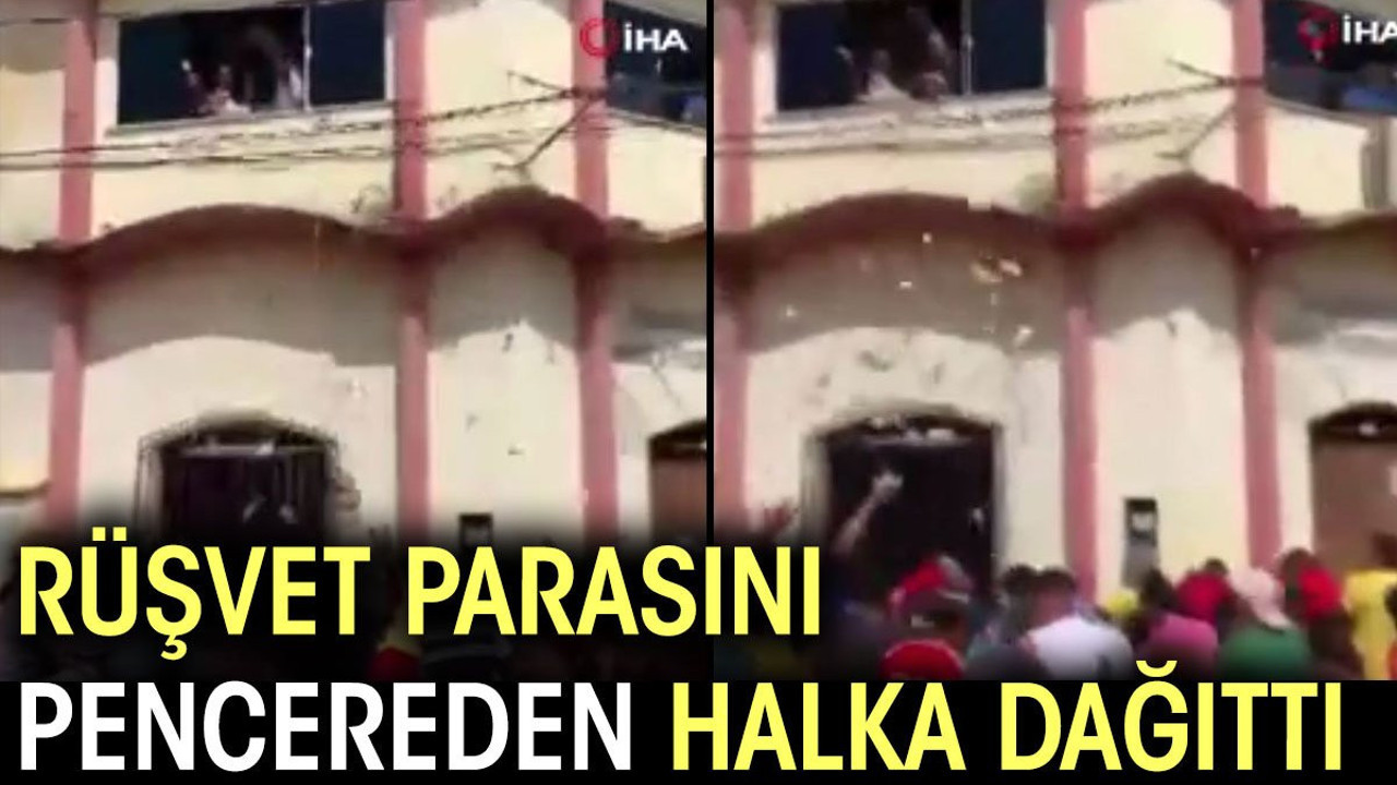 Rüşvet parasını pencereden halka dağıttı