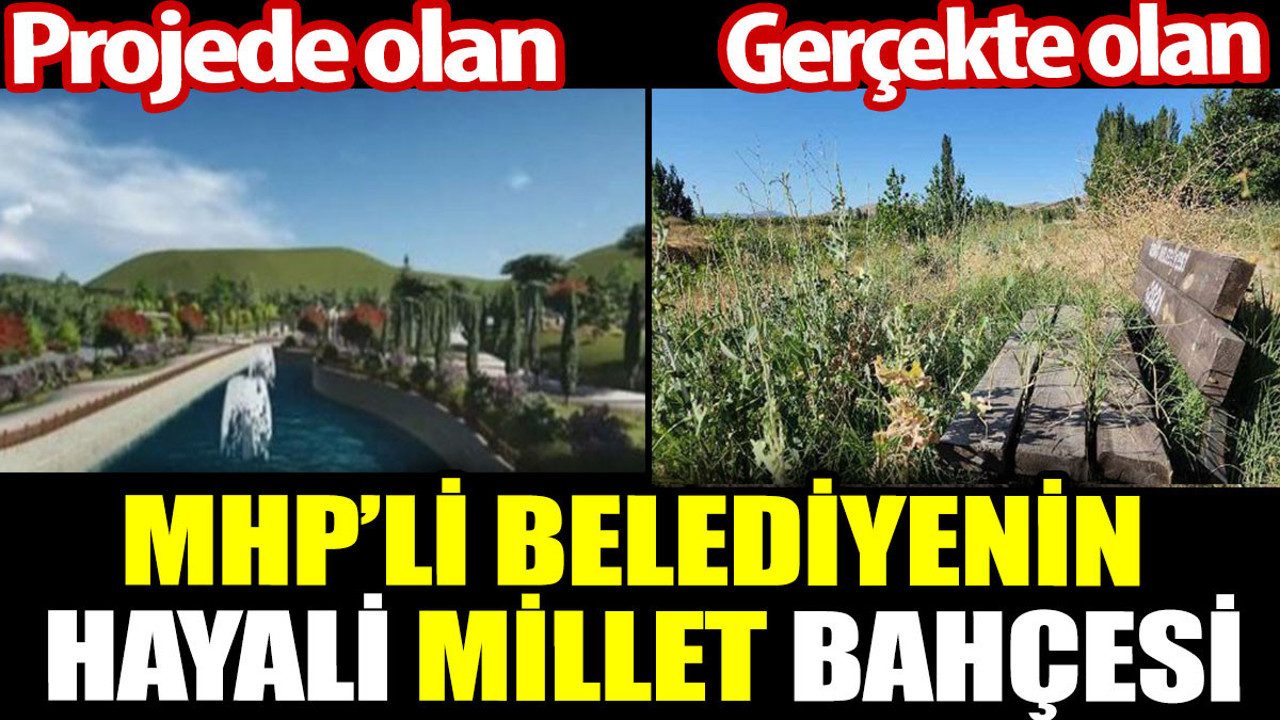 MHP’li belediyenin hayali millet bahçesi. Projede var gerçekte yok