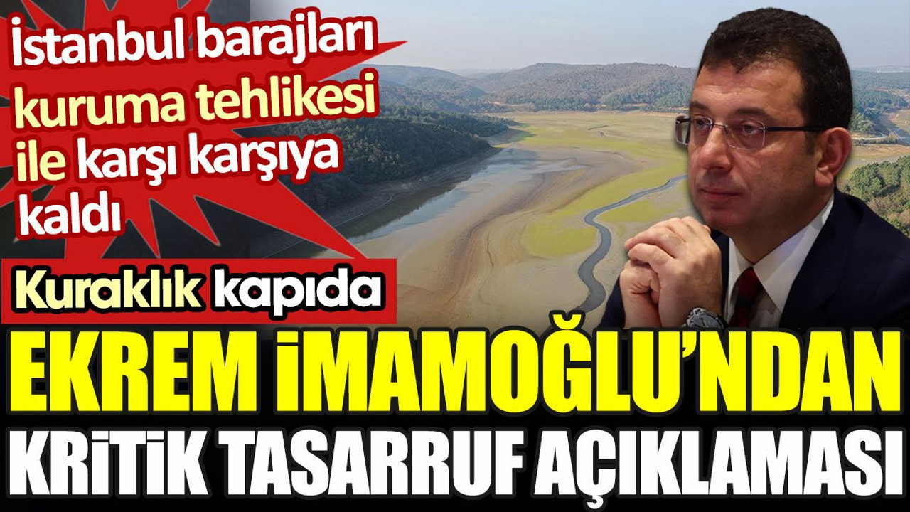 Ekrem İmamoğlu'ndan kritik su tasarrufu açıklaması