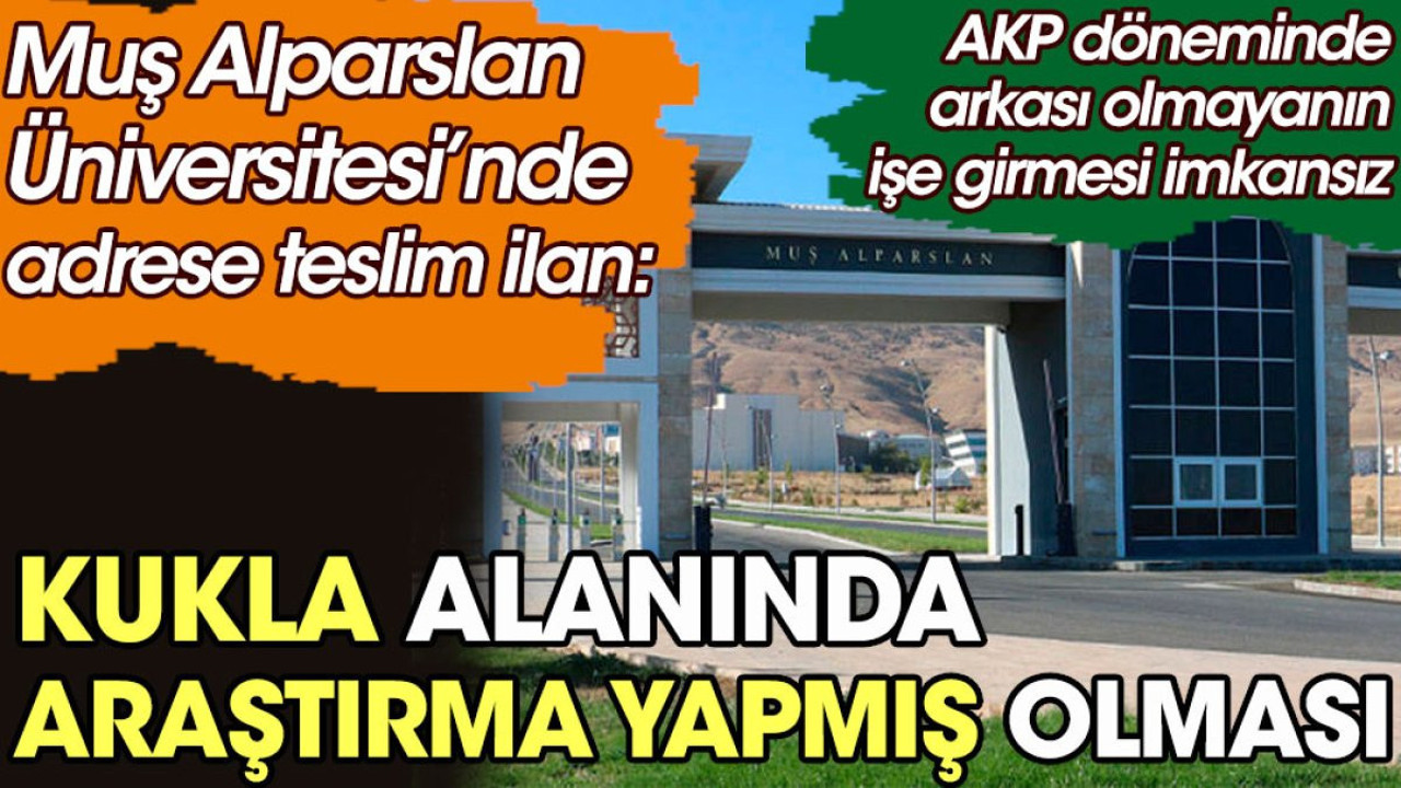 Üniversiteye bakın hele adrese teslim ilan verdi: Kukla alanında çalışmalar yapmış olması şart. Bari şurada oturur TC'si şudur' deseydiniz