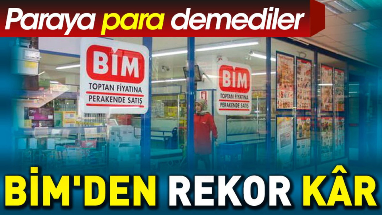 BİM'den rekor kâr. Paraya para demediler