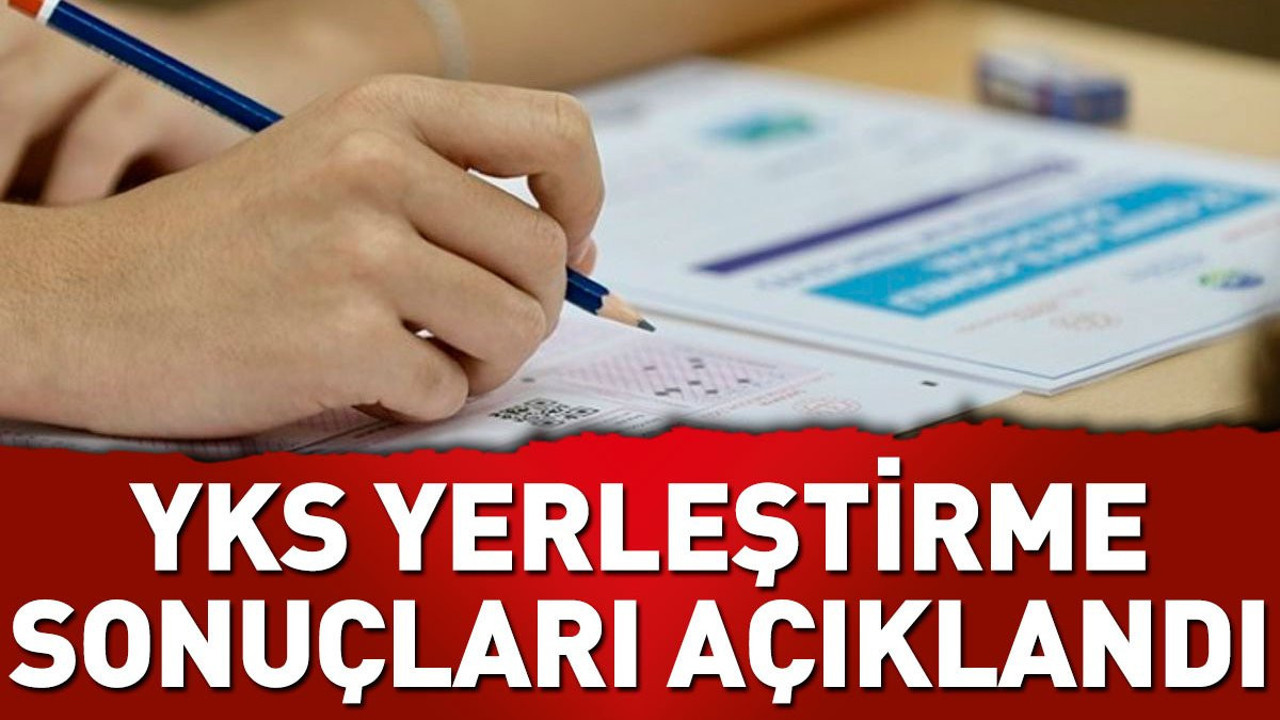 Son Dakika... YKS yerleştirme sonuçları açıklandı