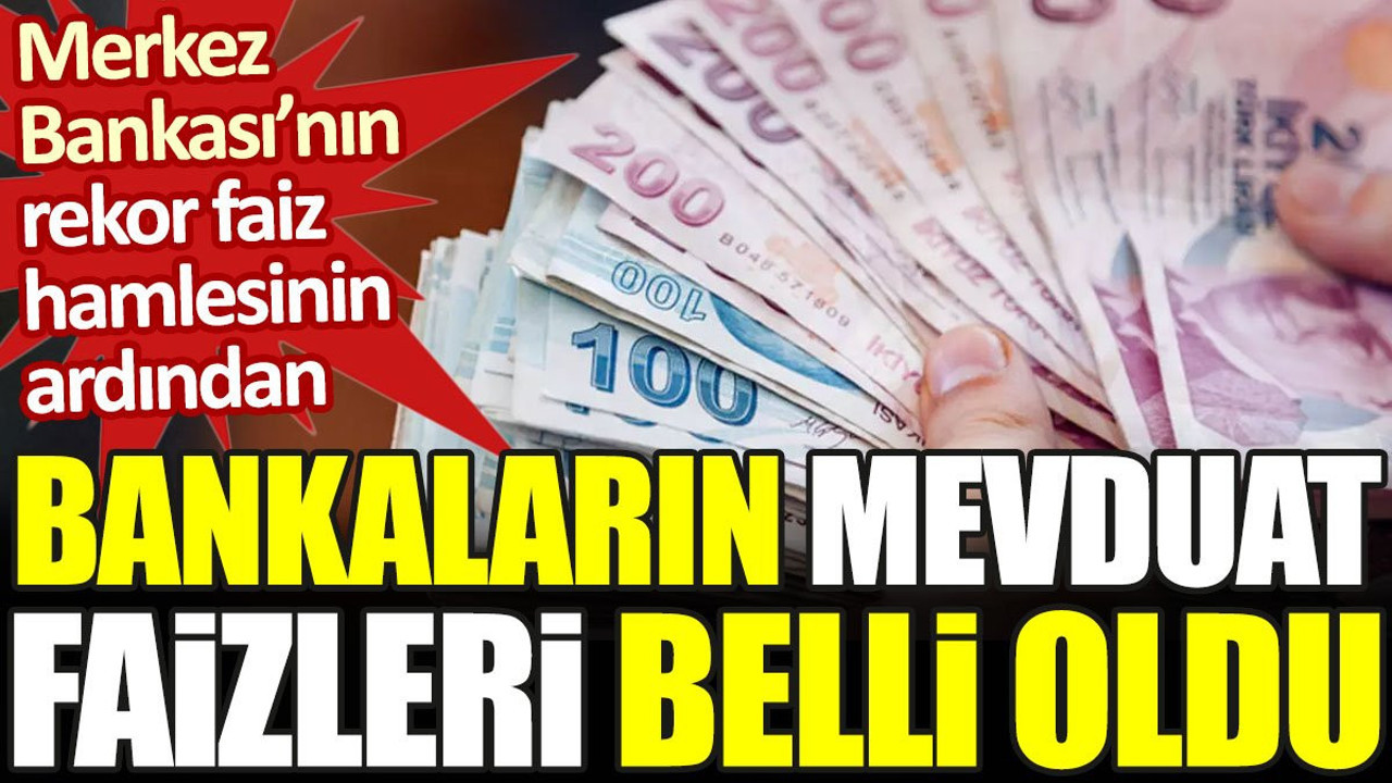 Bankaların yeni mevduat faizleri belli oldu