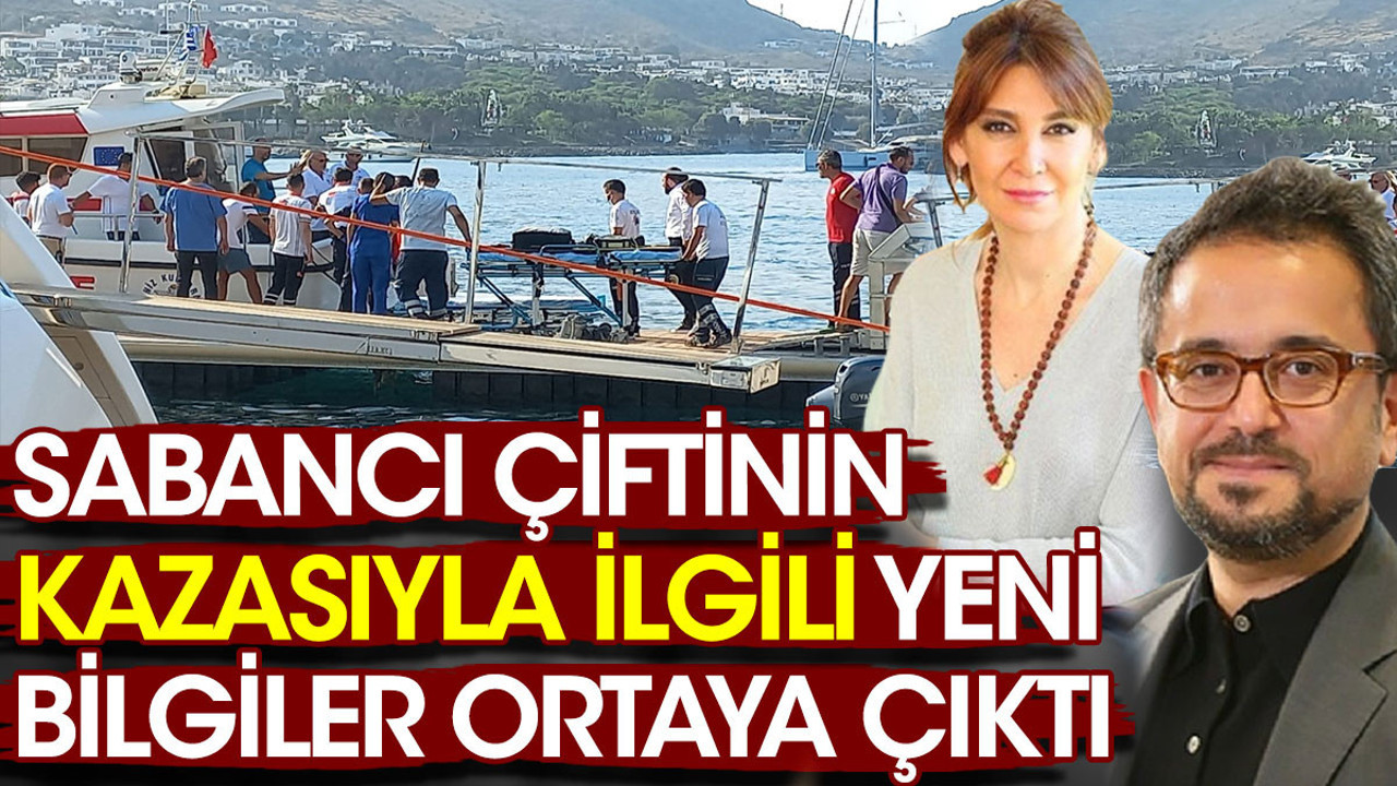 Ali Sabancı ve Vuslat Doğan Sabancı'nın kazasıyla ilgili yeni bilgiler ortaya çıktı