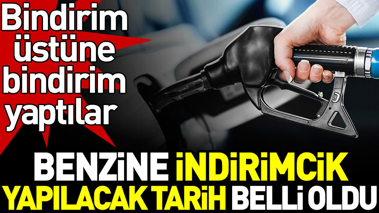 Benzine indirimcik yapılacak tarih belli oldu. Bindirim üstüne bindirim yaptılar