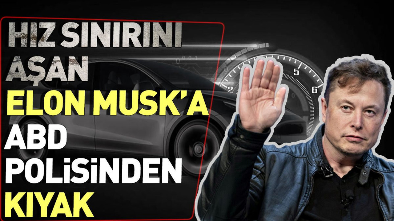 Elon Musk'a ABD polisinden kıyak