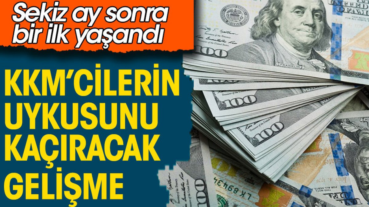 KKM'cilerin uykusunu kaçıran gelişme. Sekiz ay sonra bir ilk yaşandı
