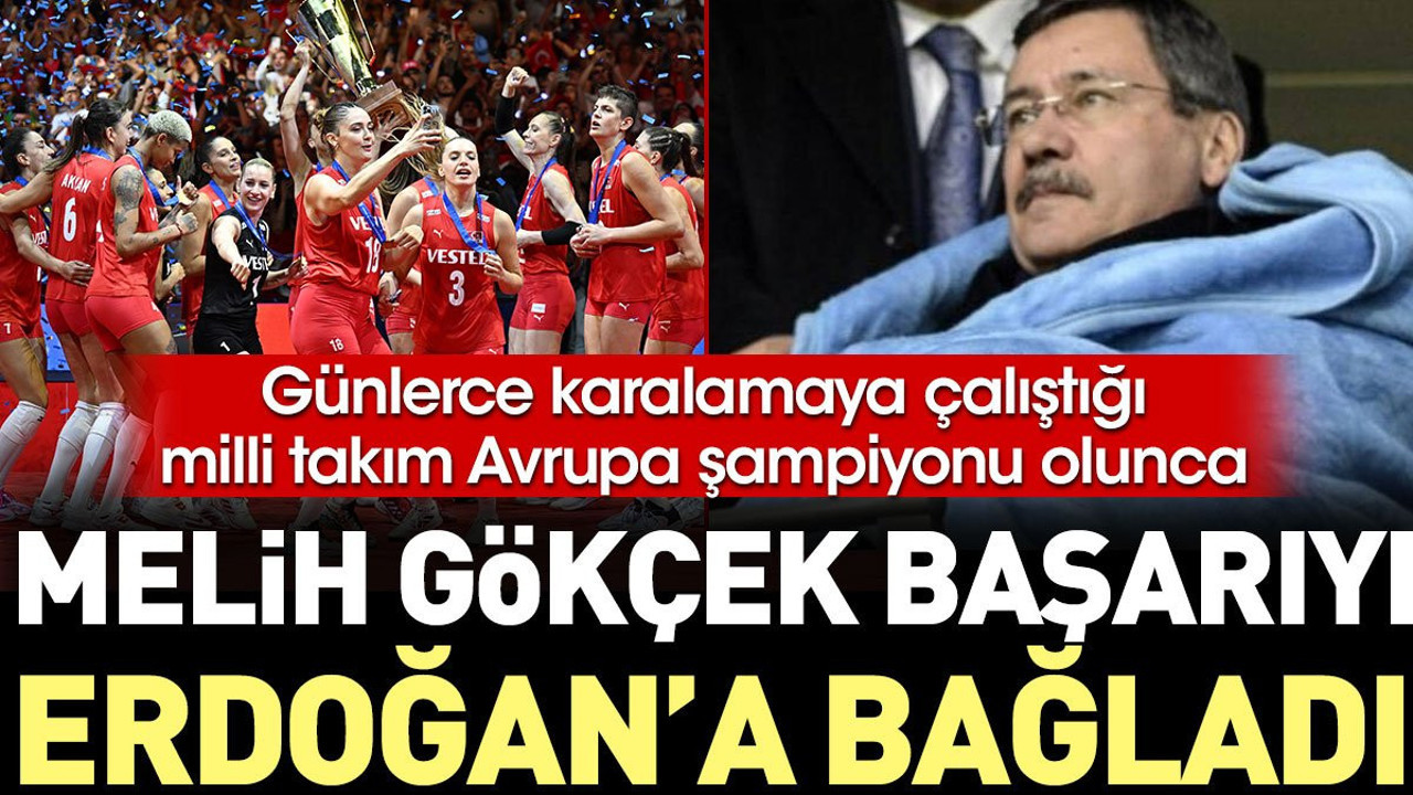 Günlerce karalamaya çalıştığı milli takım Avrupa şampiyonu olunca Melih Gökçek başarıyı Erdoğan’a bağladı