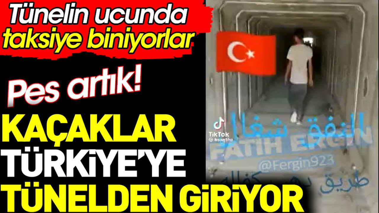 Kaçaklar Türkiye'ye tünelden giriyor. Tünelin ucunda taksiye biniyorlar