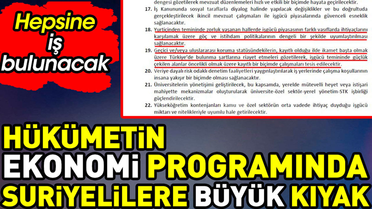 Hükümetin ekonomi programında Suriyelilere büyük kıyak. 18 ve 19. maddelere konulmuş
