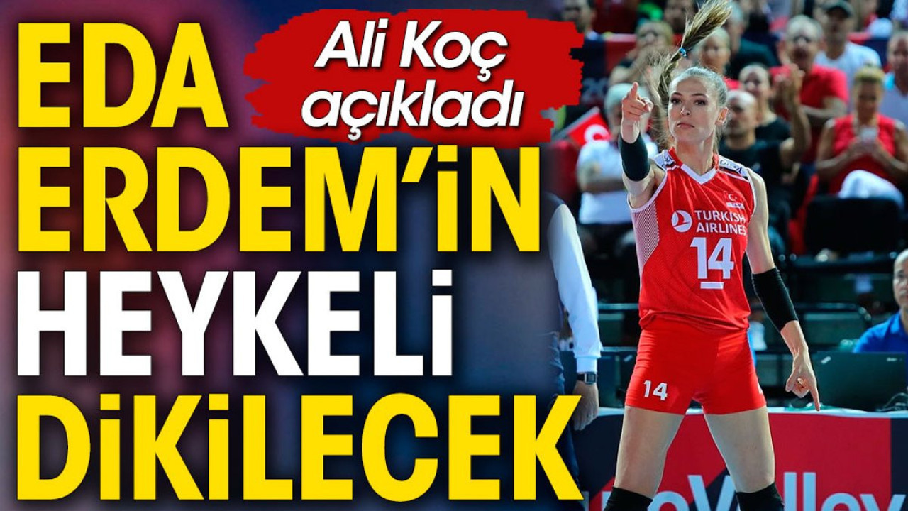Fenerbahçe Alex'in yanına Eda Erdem'in heykelini dikecek