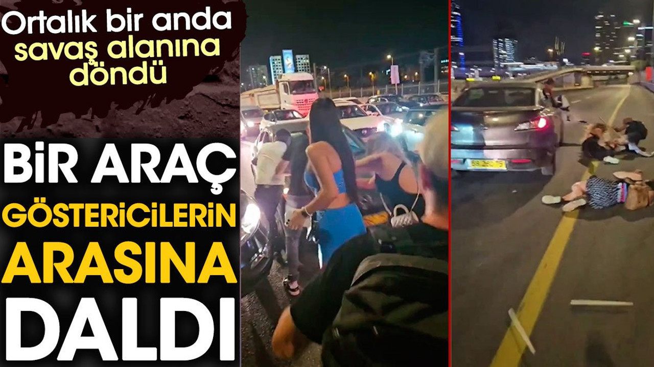 Bir araç göstericilerin arasında girdi. Ortalık savaş alanına döndü