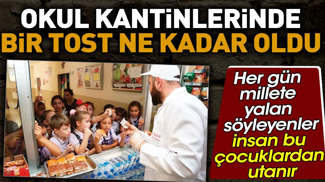 Okul kantinlerinde bir tost ne kadar oldu?