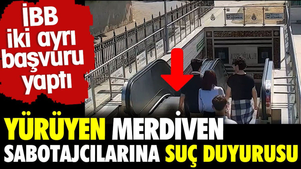 Yürüyen merdiven sabatojcılarına suç duyurusu