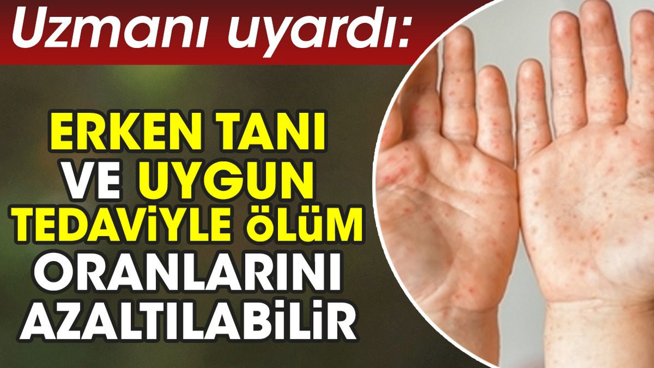Uzmanı uyardı: Erken tanı ve uygun tedaviyle ölüm oranlarının azaltılabilir