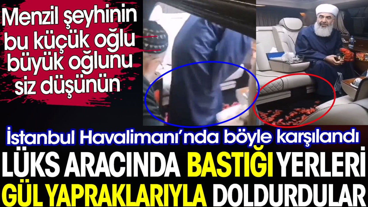 Menzil şeyhinin lüks aracında bastığı yerler gül yapraklarıyla dolduruldu