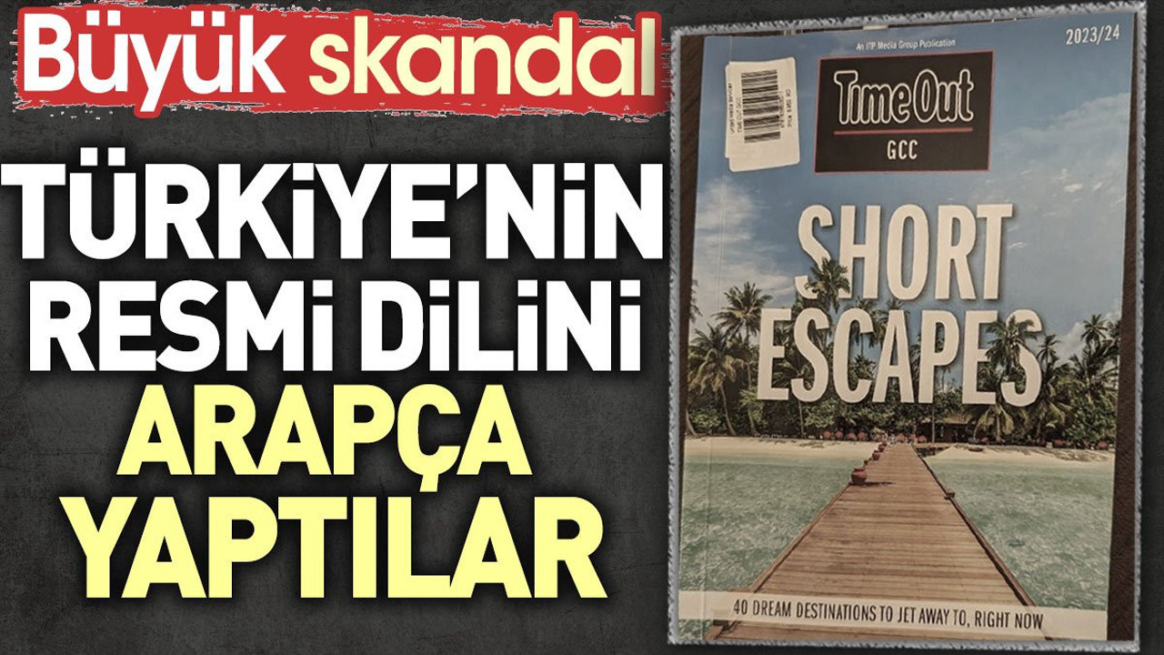 Büyük skandal: Türkiye'nin resmi dilini Arapça yaptılar