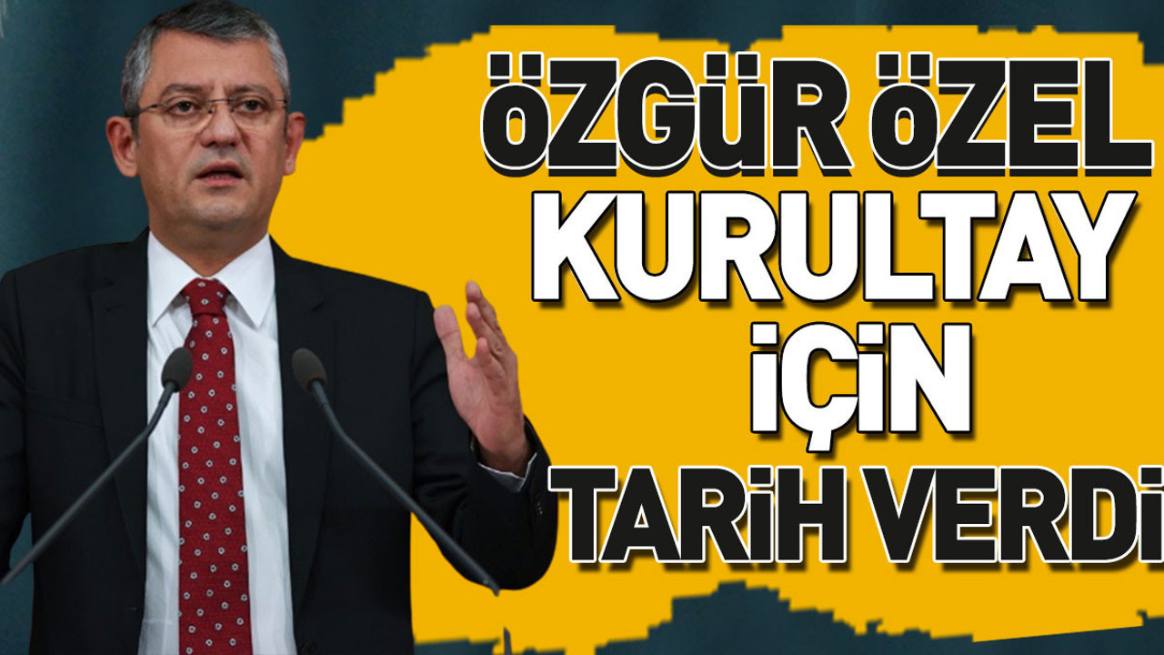 Özgür Özel Kurultay için tarih verdi