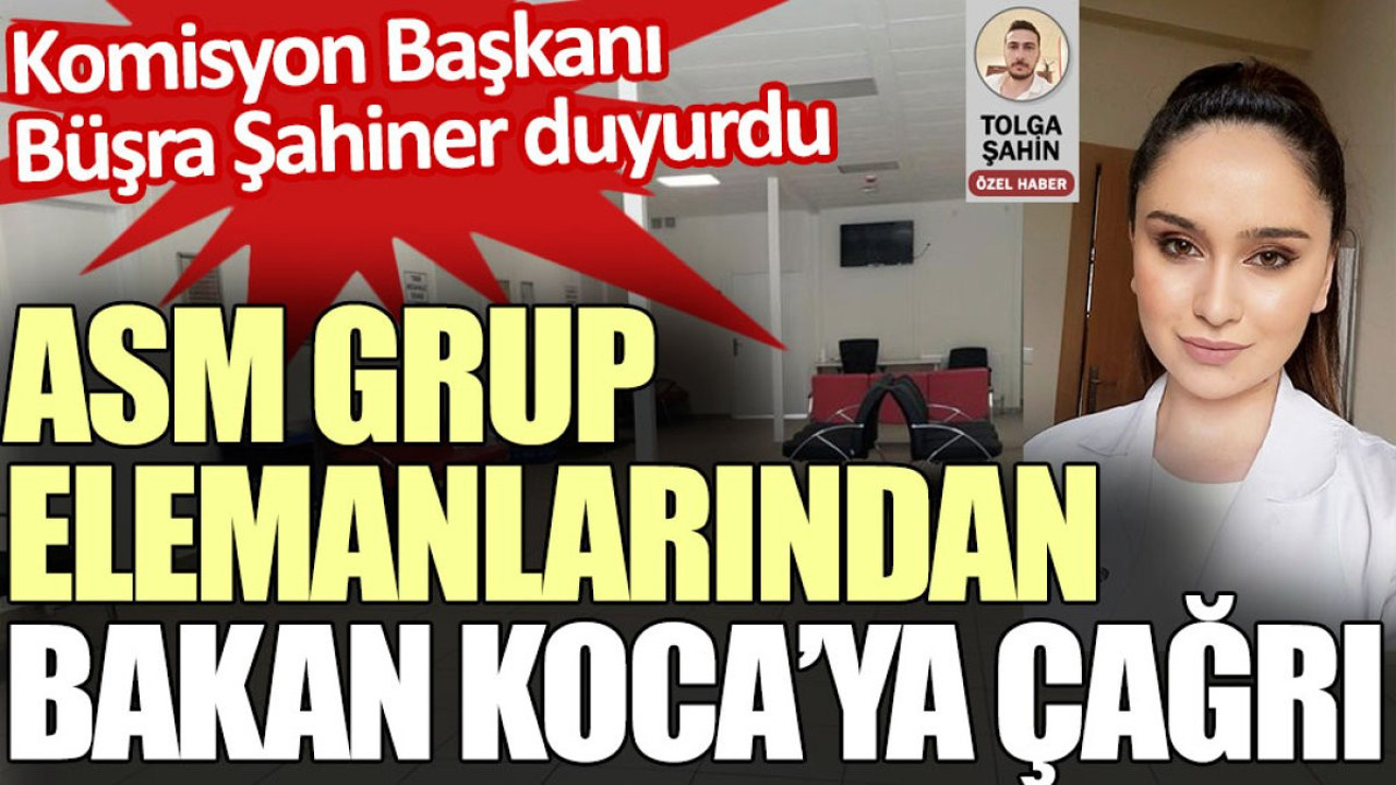 ASM Grup Elemanlarından bakan Koca’ya çağrı. Komisyon Başkanı Büşra Şahiner duyurdu