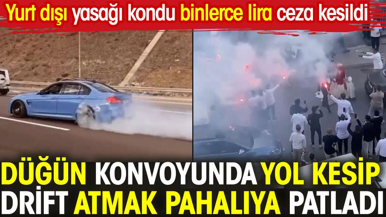 Düğün konvoyunda drift pahalıya patladı. Sürücülere yurt dışı çıkış yasağı konuldu