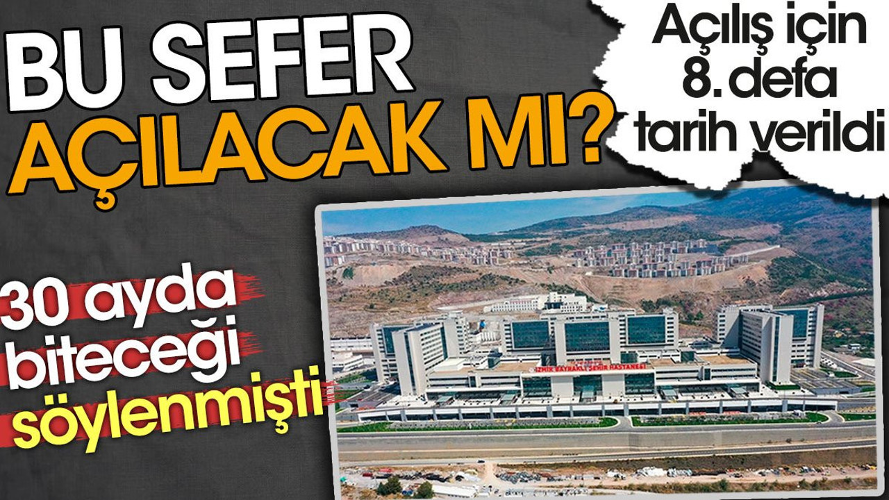 Açılışı için 8 defa tarih verilen hastane bu sefer açılacak mı?