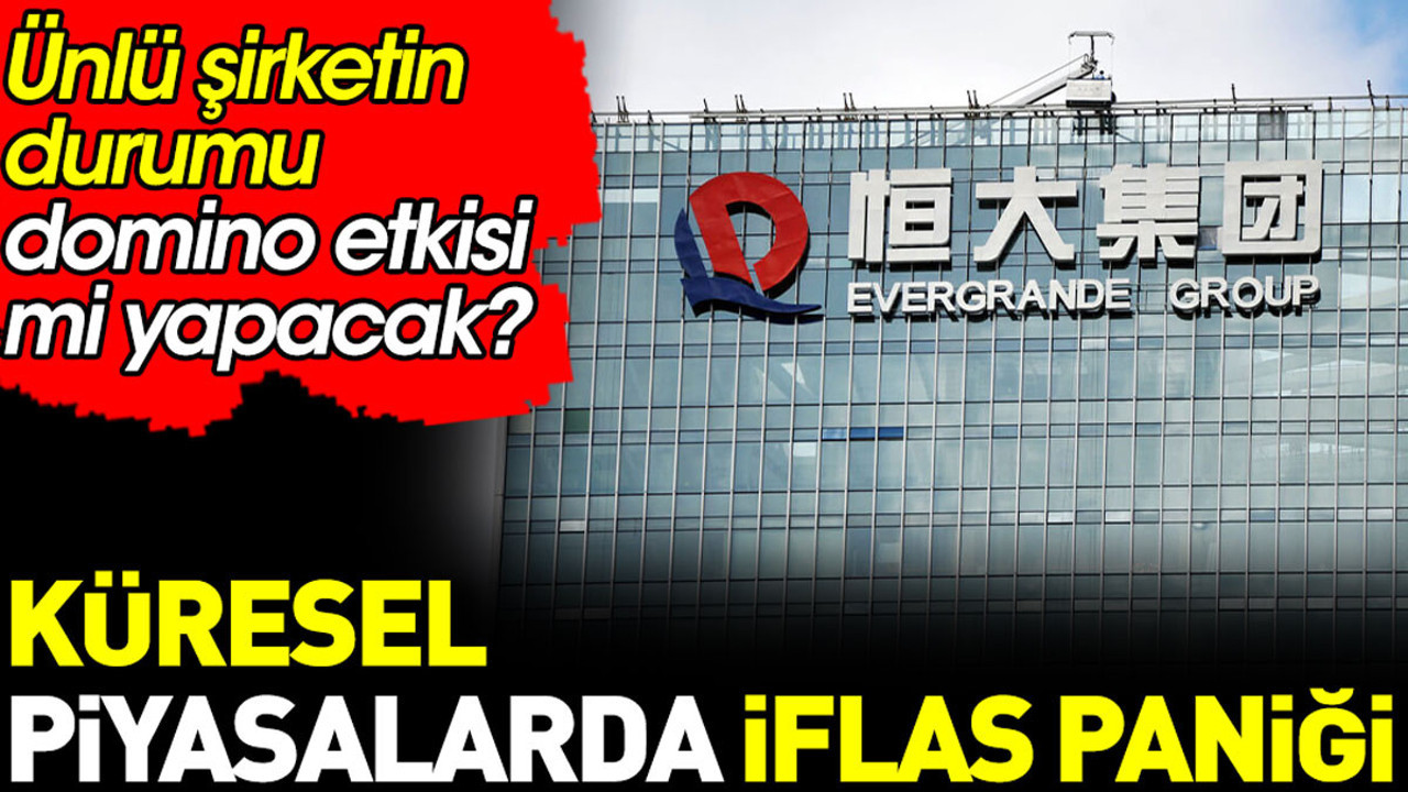 Küresel piyasalarda iflas paniği. Ünlü şirketin durumu domino etkisi mi yapacak?