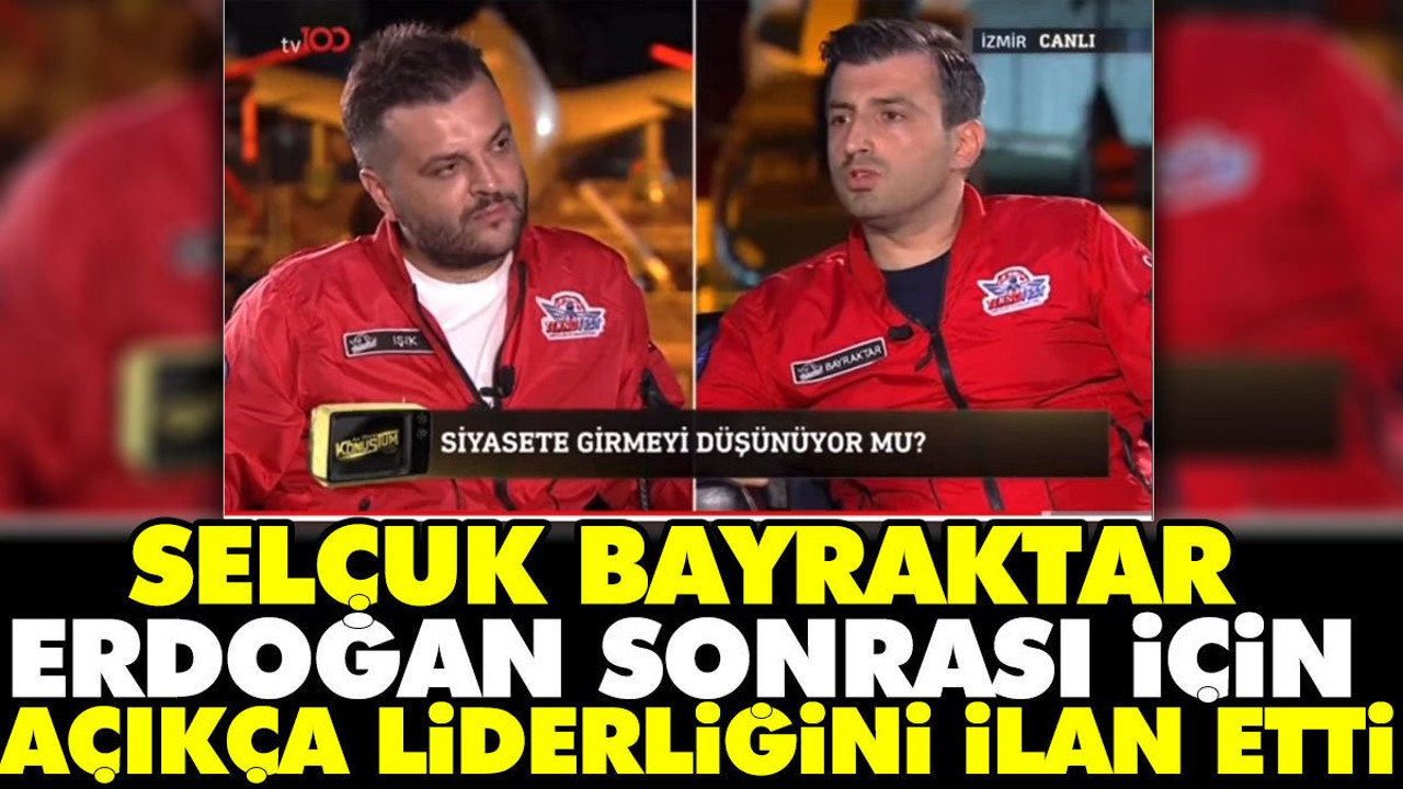 Selçuk Bayraktar Erdoğan sonrası için açıkça liderliğini ilan etti