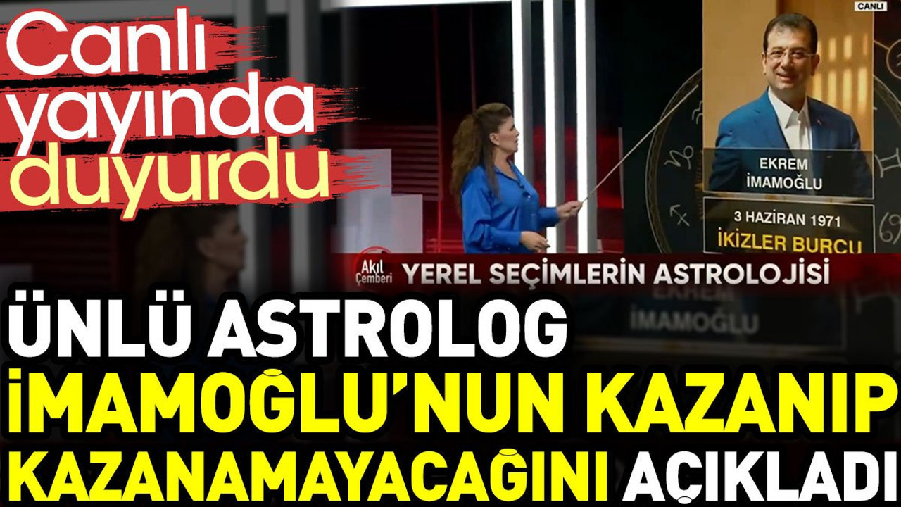 Ünlü Astrolog İmamoğlu'nun kazanıp kazanamayacağını canlı yayında açıkladı