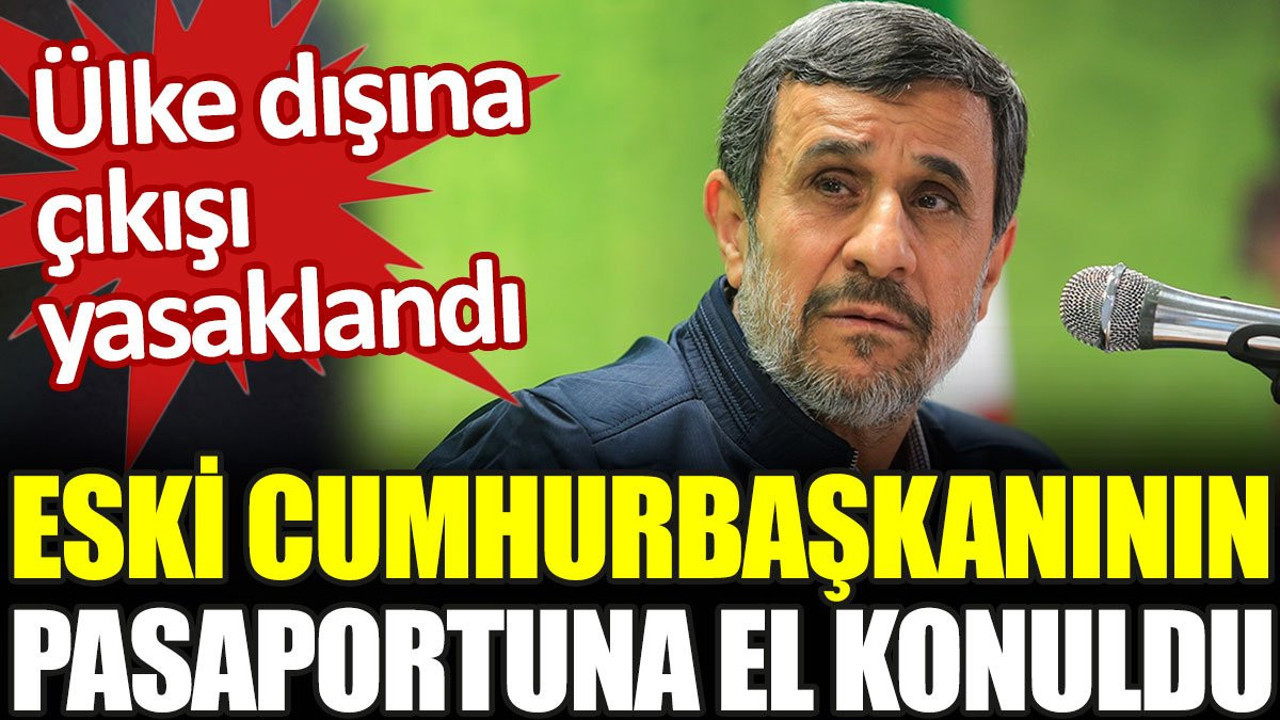 Eski cumhurbaşkanının pasaportuna el konuldu. Ülke dışına çıkması yasaklandı